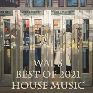 Wal's Best of 2021 House Music-FREE Download!